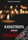 Katastrofa pod Smolenskiem. E-book. Formato PDF ebook