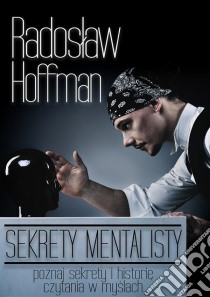 Sekrety mentalisty. E-book. Formato Mobipocket ebook di Radoslaw Hoffman