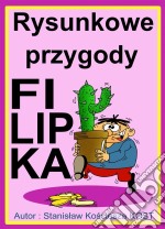 Rysunkowe przygody Filipka. E-book. Formato PDF ebook