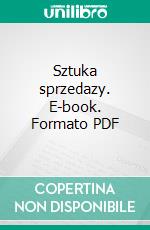 Sztuka sprzedazy. E-book. Formato PDF ebook