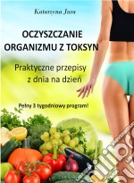 Oczyszczanie organizmu z toksyn. E-book. Formato EPUB ebook