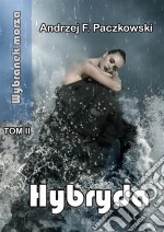 Hybryda: Wybranek morza. Tom II. E-book. Formato EPUB ebook