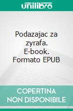 Podazajac za zyrafa. E-book. Formato EPUB ebook