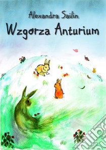 Wzgórza Anturium. E-book. Formato EPUB ebook di Alexandra Sailin