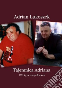 Tajemnica Adriana. E-book. Formato EPUB ebook di Adrian Lukoszek