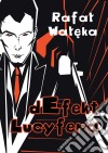 dEfekt Lucyfera. E-book. Formato Mobipocket ebook di Rafal Waleka