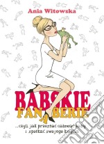 Babskie Fanaberie, czyli jak przestac calowac zaby i spotkac swojego ksiecia. E-book. Formato EPUB ebook