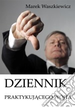 Dziennik praktykujacego wójta. E-book. Formato EPUB ebook