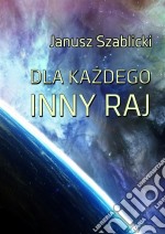 Dla kazdego inny raj. E-book. Formato Mobipocket