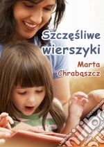 Szczesliwe wierszyki. E-book. Formato Mobipocket ebook