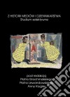 Z historii mediów i dziennikarstwa : Studium selektywne. E-book. Formato PDF ebook di Praca zbiorowa