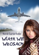 Wiatr we wlosach. E-book. Formato Mobipocket ebook