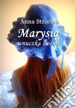 Marysia wnuczka Leonii. E-book. Formato EPUB