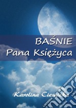 Basnie Pana Ksiezyca. E-book. Formato Mobipocket ebook