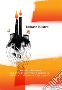 Od cynku do kremu. E-book. Formato Mobipocket ebook di Tomasz Kostro