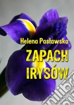 Zapach irysów. E-book. Formato PDF