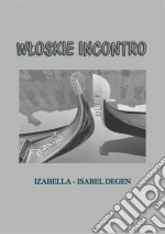 Wloskie incontro. E-book. Formato PDF ebook