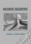 Wloskie incontro. E-book. Formato PDF ebook di Izabella Degen