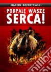 Podpale wasze serca!. E-book. Formato EPUB ebook di Marcin Brzostowski