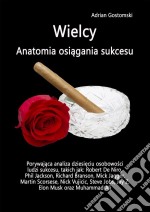 Wielcy. Anatomia osiagania sukcesu. E-book. Formato PDF ebook