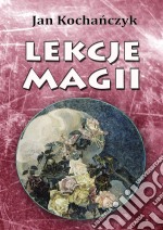 Lekcje magii. E-book. Formato EPUB