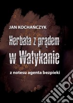 Herbata z pradem w Watykanie. E-book. Formato EPUB