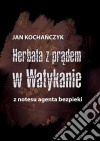 Herbata z pradem w Watykanie. E-book. Formato PDF ebook