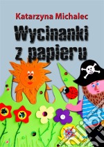 Wycinanki z papieru. E-book. Formato PDF ebook