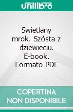 Swietlany mrok. Szósta z dziewieciu. E-book. Formato PDF ebook