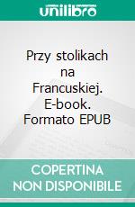 Przy stolikach na Francuskiej. E-book. Formato EPUB ebook