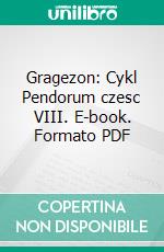 Gragezon: Cykl Pendorum czesc VIII. E-book. Formato EPUB ebook