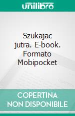 Szukajac jutra. E-book. Formato EPUB ebook