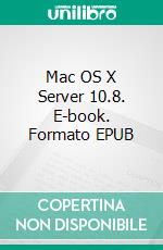 Mac OS X Server 10.8. E-book. Formato EPUB ebook di Krzysztof Wolk