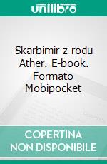 Skarbimir z rodu Ather. E-book. Formato EPUB ebook