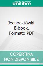 Jednoaktówki. E-book. Formato PDF ebook di Malgorzata Chaladus