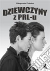 Dziewczyny z PRL-u. E-book. Formato PDF ebook