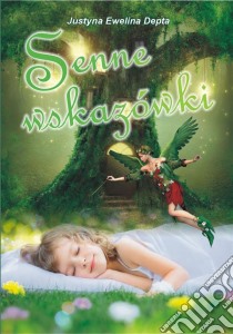 Senne wskazówki. E-book. Formato PDF ebook di Justyna Ewelina Depta