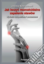 Jak leczyc reumatoidalne zapalenie stawów. E-book. Formato PDF ebook