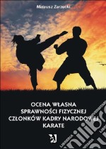 Ocena wlasna sprawnosci fizycznej czlonków kadry narodowej karate. E-book. Formato Mobipocket ebook