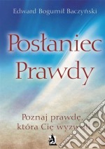 Poslaniec prawdy. E-book. Formato Mobipocket