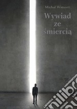 Wywiad ze smiercia. E-book. Formato Mobipocket ebook