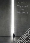 Wywiad ze smiercia. E-book. Formato PDF ebook di Michal Wancerz