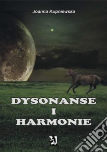 Dysonanse i harmonie. E-book. Formato Mobipocket ebook di Joanna Kupniewska