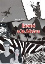 Losos à la Africa!. E-book. Formato EPUB ebook