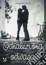 Odnaleziona odwaga. E-book. Formato Mobipocket ebook