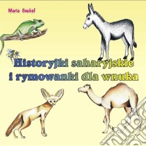 Historyjki saharyjskie i rymowanki dla wnuka. E-book. Formato EPUB ebook di Maria Boukef