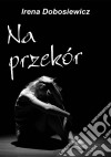 Na przekór. E-book. Formato EPUB ebook