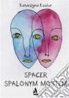 Spacer spalonym mostem. E-book. Formato PDF ebook