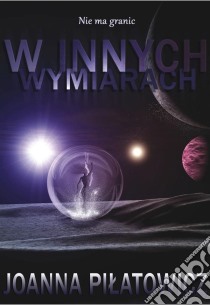 W innych wymiarach. E-book. Formato PDF ebook di Joanna Pilatowicz