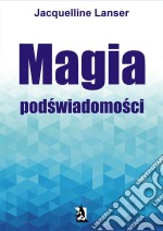 Magia podswiadomosci. E-book. Formato EPUB ebook